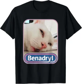 Benadryl Meme Cat Benny Cute & Funny T-Shirt