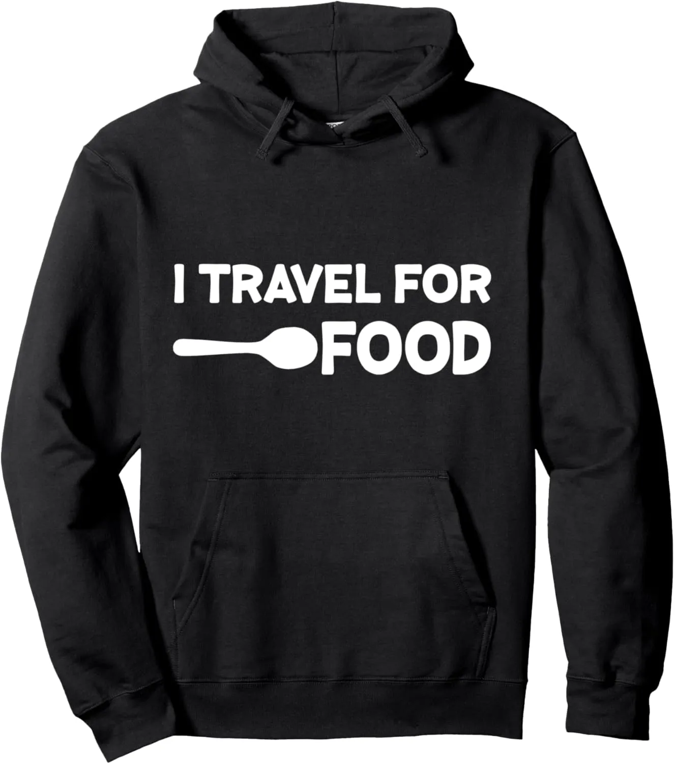 I travel For Food Quote Slogan Fun Gift Blogger T-shirt Pullover Hoodie