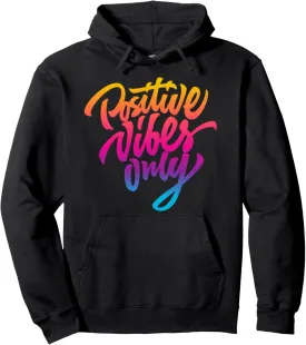 Positive Vibes Only T-shirt, Inspirational Quotes Graphic Pullover Hoodie